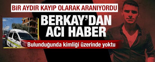 Antalya'da bir aydır kayıp olarak aranan Berkay'dan acı haber 