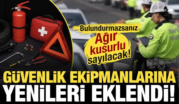 Ara&ccedil; sahibi dikkat! Bulundurması zorunlu: G&uuml;venlik ekipmanlarına yenileri eklendi!