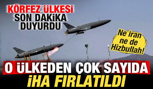 Arap &uuml;lkesi son dakika duyurdu! Ne İran ne Hizbullah! O &uuml;lkeden &ccedil;ok sayıda İHA fırlatıldı