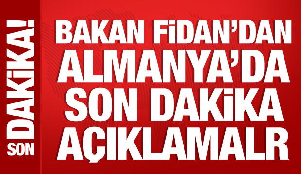Bakan Fidan'dan &ouml;nemli a&ccedil;ıklamalar