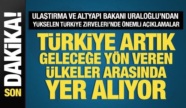 Bakan Uraloğlu'ndan 'Y&uuml;kselen T&uuml;rkiye Zirveleri'nde &ouml;nemli a&ccedil;ıklamalar