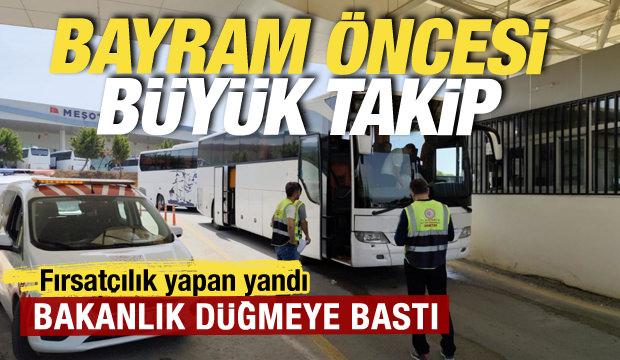 Bayramda fahiş fiyata ge&ccedil;it yok: Otob&uuml;s seferlerine ve işletmelerine sıkı denetim!