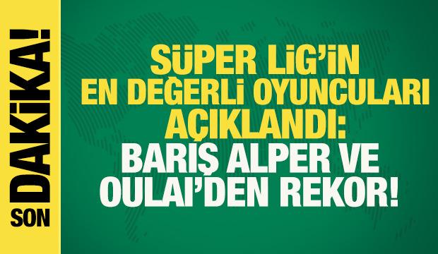 Beklenen g&uuml;ncelleme geldi! S&uuml;per Lig'in en değerli futbolcuları belli oldu