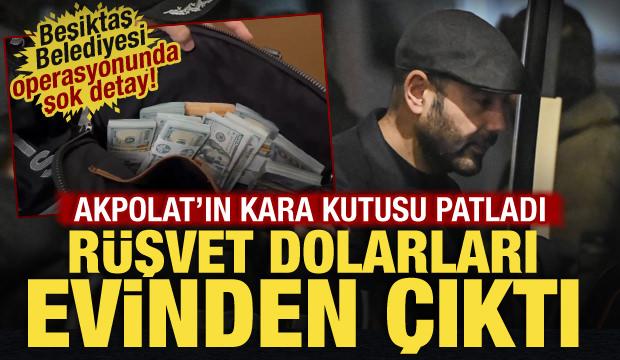 Beşiktaş Belediyesi operasyonu! Akpolat'ın 'Karakutusu'nun evinden &ccedil;ıkanlar şoke etti