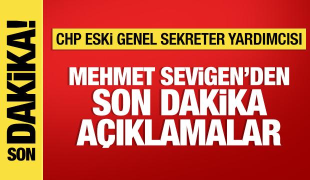 CHP eski Genel Sekreter Yardımcısı Mehmet Sevigen'den &ouml;nemli a&ccedil;ıklamalar