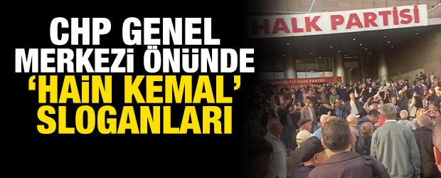 CHP Genel Merkezi'nin &ouml;n&uuml;nde "Hain Kemal" sloganları