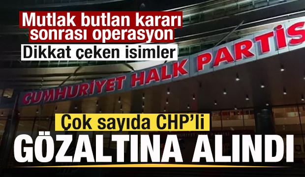 CHP Kurultayı soruşturması! &Ccedil;ok sayıda CHP'li g&ouml;zaltına alındı! Dikkat &ccedil;eken isimler