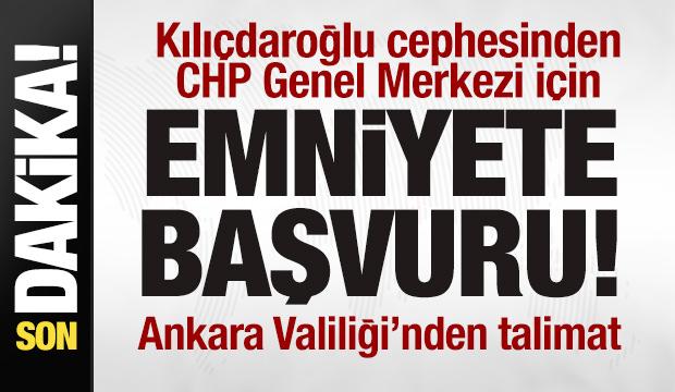 Kılı&ccedil;daroğlu cephesinden emniyete genel merkez başvurusu! Ankara Valiliği'nden talimat