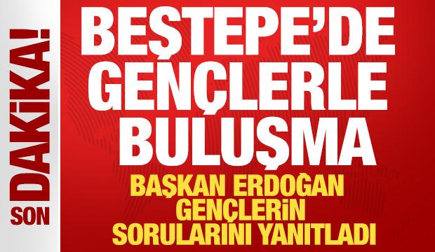 Cumhurbaşkanı Erdoğan gen&ccedil;lerle buluştu