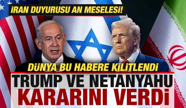 D&uuml;nya bu habere kilitlendi! Trump ve Netanyahu kararını verdi! İran duyurusu an meselesi