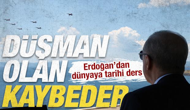 Erdoğan'dan tarihi mesaj: &lsquo;Tarih, T&uuml;rk milletine husumet edenlerin kayıplarıyla dolu&rsquo;