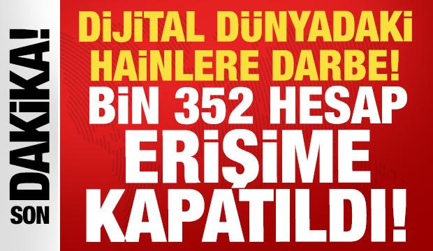 FET&Ouml;'n&uuml;n dijital ağına b&uuml;y&uuml;k darbe: Bin 352 hesaba daha erişim engeli