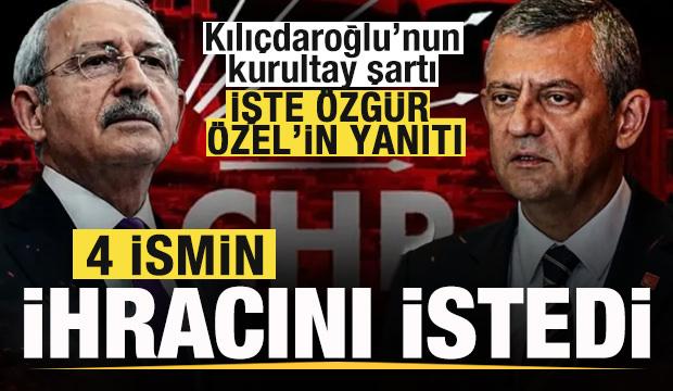 Flaş iddia! Kılı&ccedil;daroğlu'nun kurultay şartı! 4 ismin ihracını istedi! &Ouml;zg&uuml;r &Ouml;zel'in cevabı