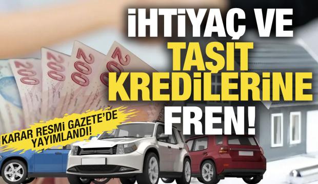İhtiya&ccedil; ve taşıt kredilerine fren! Yeni karar a&ccedil;ıklandı