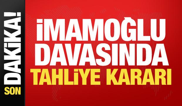 İmamoğlu davasında son dakika gelişmesi: 9 kişiye tahliye kararı!
