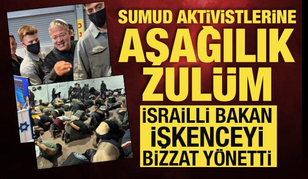 İsrail'den Sumud aktivistlerine k&ouml;t&uuml; muamele! Bakan Ben-Gvir provoke etmeye &ccedil;alıştı