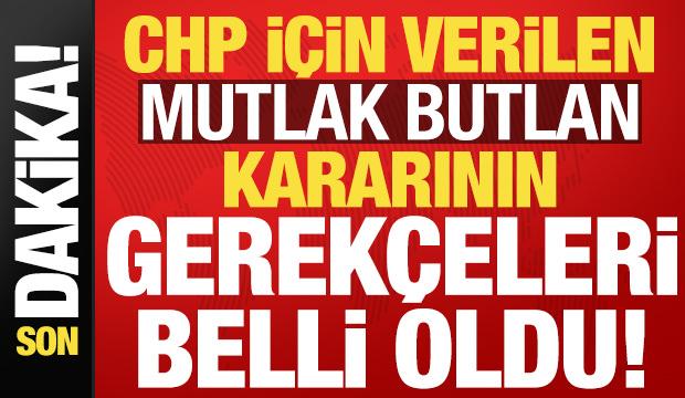 Son dakika haberi... İşte CHP i&ccedil;in verilen mutlak butlan kararının gerek&ccedil;eleri!