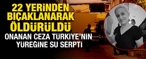 İzmir'de eşini 22 yerinden bı&ccedil;aklayarak &ouml;ld&uuml;ren katilin cezası onandı 