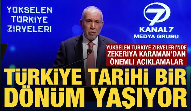 Kanal 7 Medya Grubu Başkanı Zekeriya Karaman: T&uuml;rkiye tarihi bir d&ouml;n&uuml;m yaşıyor