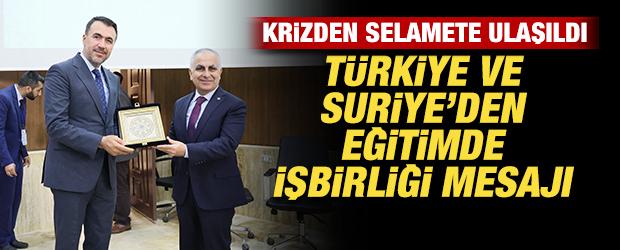 Krizden selamete ulaşıldı: T&uuml;rkiye ve Suriye'den eğitimde işbirliği mesajı