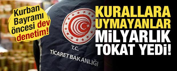 Kurban Bayramı &ouml;ncesi dev denetim: Kurallara uymayanlar milyarlık tokat yedi!