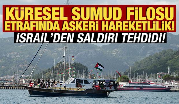K&uuml;resel Sumud Filosu etrafında askeri hareketlilik! İsrail'den saldırı tehdidi