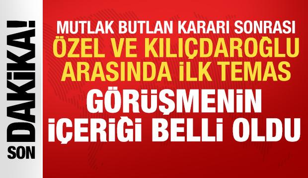 Mutlak butlan kararı sonrası ilk temas: Kılı&ccedil;daroğlu ve &Ouml;zel telefonda g&ouml;r&uuml;şt&uuml;