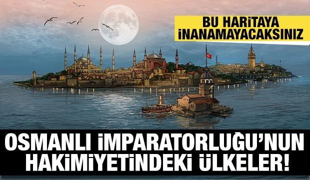 Osmanlı İmparatorluğu'nun hakimiyetindeki &uuml;lkeler! Bu haritaya inanamayacaksınız