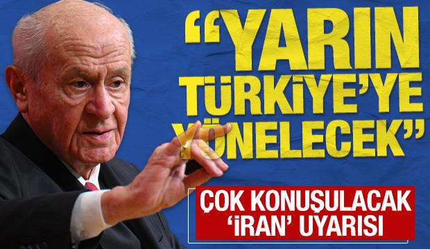 SON DAKİKA: Bah&ccedil;eli'den İran ve T&uuml;rkiye uyarısı: 'Yarın T&uuml;rkiye'ye y&ouml;nelecektir'