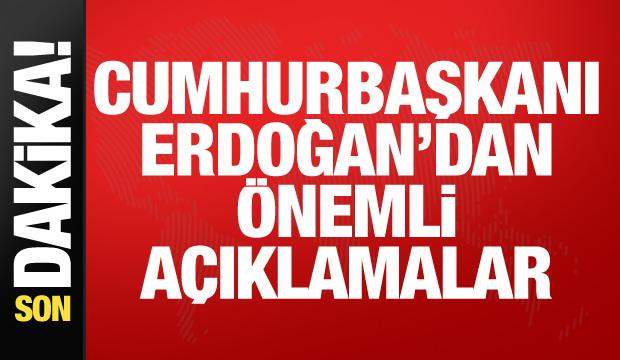 Son dakika: Cumhurbaşkanı Erdoğan'dan &ouml;nemli a&ccedil;ıklamalar
