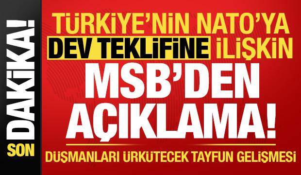 Son dakika: T&uuml;rkiye'nin NATO'ya dev teklifine ilişkin MSB'den a&ccedil;ıklama!