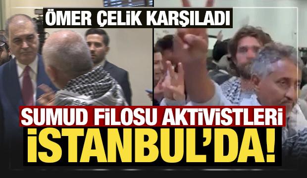 Sumud Filosu aktivistleri İstanbul'da! AK Parti Genel Başkan Yardımcısı &Ccedil;elik karşıladı