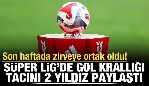 S&uuml;per Lig'de gol kralı belli oldu! Taca 2 ortak var