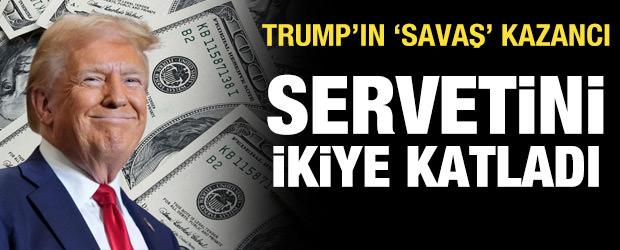 Trump'ın 'savaş' kazancı: Servetini ikiye katladı!