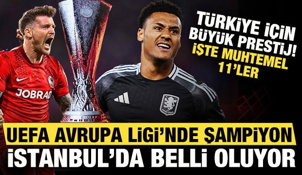 T&uuml;rkiye i&ccedil;in b&uuml;y&uuml;k prestij! UEFA Avrupa Ligi'nde şampiyon İstanbul'da belli olacak