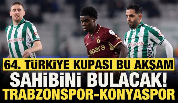 T&uuml;rkiye Kupası bu akşam sahibini bulacak! Trabzonspor-Konyaspor muhtemel 11'ler
