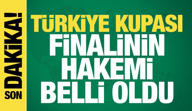 T&uuml;rkiye Kupası finalinin hakemi belli oldu