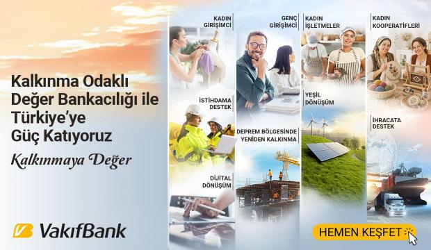 Vakıfbank kalkınma odaklı değer bankacılığı ile T&uuml;rkiye'ye g&uuml;&ccedil; katıyor