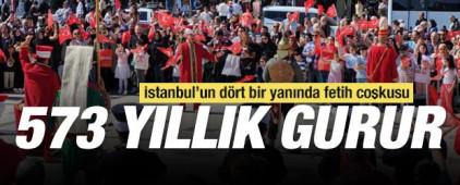 573 yıllık gurur: İstanbul'un d&ouml;rt bir yanında fetih coşkusu