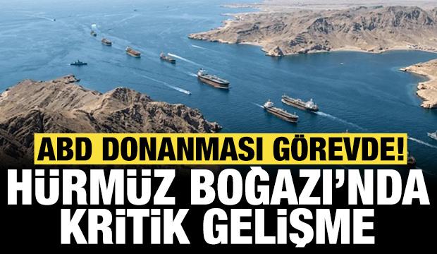ABD basını H&uuml;rm&uuml;z Boğazı'ndaki kritik gelişmeyi duyurdu: Donanma gemilere eşlik ediyor!