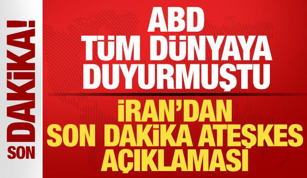 ABD t&uuml;m d&uuml;nyaya duyurmuştu: İran'dan son dakika ateşkes a&ccedil;ıklaması