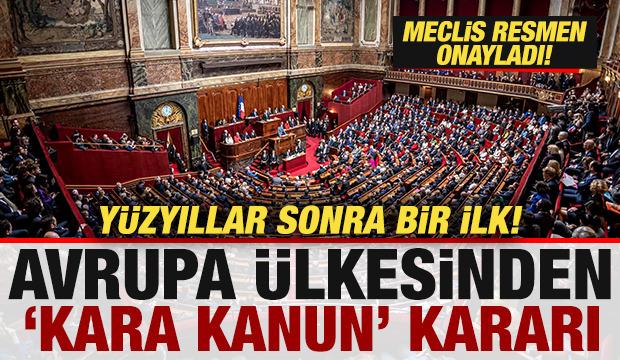 Avrupa &uuml;lkesinden "Kara kanun" kararı! Y&uuml;zyıllar sonra bir ilk! Resmen kaldırıldı
