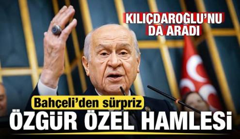 Bah&ccedil;eli'den s&uuml;rpriz &Ouml;zg&uuml;r &Ouml;zel hamlesi! Kılı&ccedil;daroğlu'nu da aradı