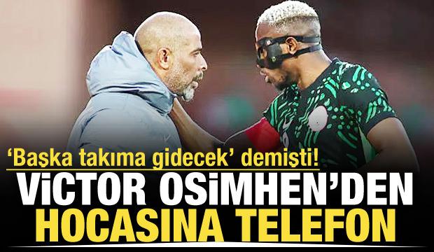 'Başka takıma gidecek' demişti! Victor Osimhen'den Nijerya Milli Takım hocasına telefon
