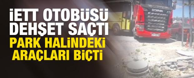 Beylikd&uuml;z&uuml;'nde İETT otob&uuml;s&uuml; dehşet sa&ccedil;tı! Freni boşaldı, park halindeki ara&ccedil;ları bi&ccedil;ti