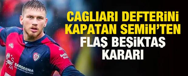 Cagliari defterini kapatan Semih Kılı&ccedil;soy'dan Beşiktaş kararı!