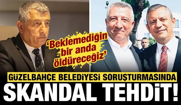 CHP&rsquo;li G&uuml;zelbah&ccedil;e Belediyesi soruşturmasında skandal: Beklemediğin anda &ouml;ld&uuml;receğiz