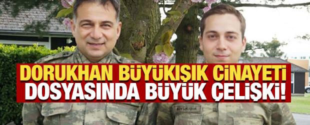 Dorukhan B&uuml;y&uuml;kışık cinayeti dosyasında b&uuml;y&uuml;k &ccedil;elişki!