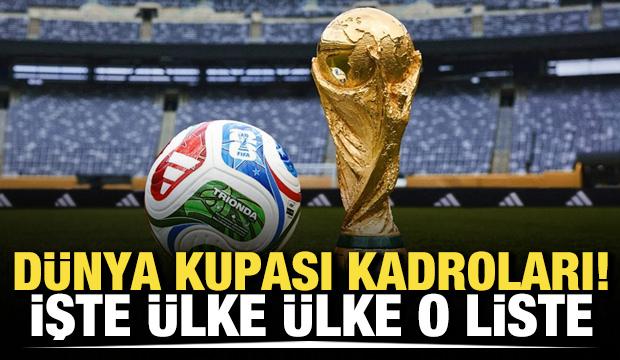 D&uuml;nya Kupası kadroları! İşte &uuml;lke &uuml;lke o liste