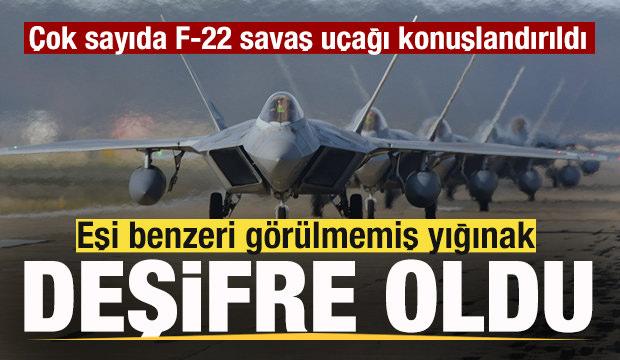Eşi benzeri g&ouml;r&uuml;lmemiş yığınak deşifre oldu! &Ccedil;ok sayıda F-22 savaş u&ccedil;ağı konuşlandırıldı